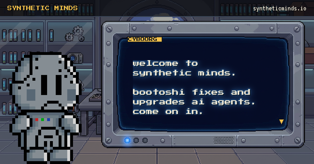 Synthetic Minds — Bring the agent you already run. Tell Bootoshi where it messed up and he makes sure it…